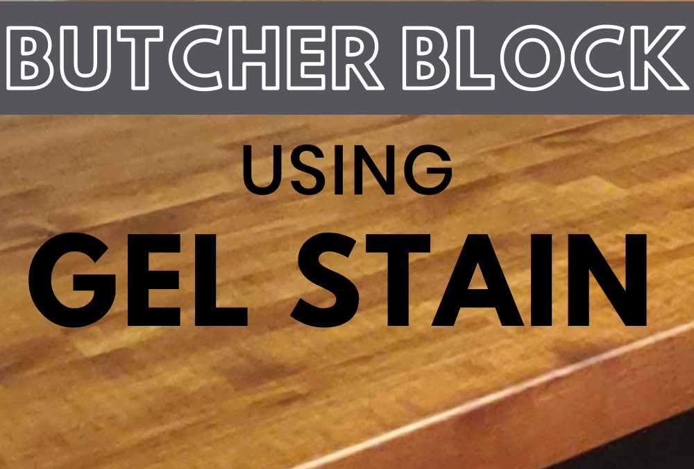 How to Stain Butcher Block Using Gel Stain