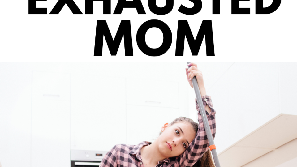 Mom Cleaning Hacks – How to Clean When You’re Too Exhausted!