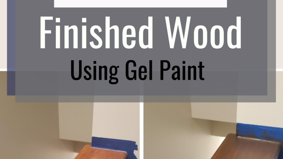 The EASY Way to Stain Finished Wood with Gel Stain